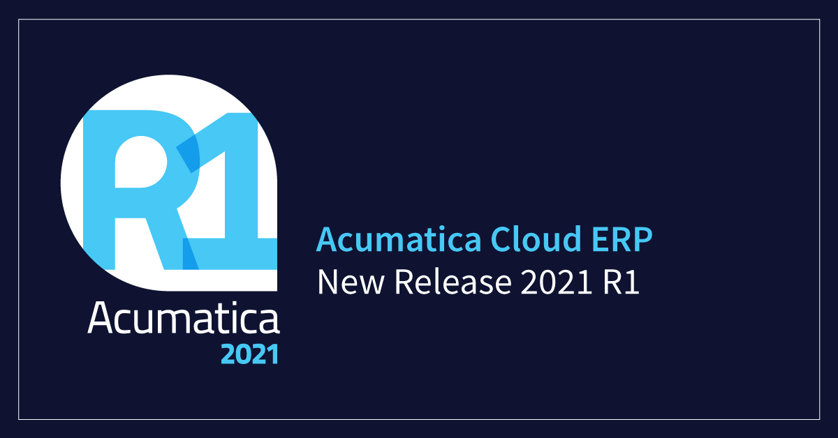 Acumatica 2021 R1 New Features