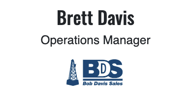 Brett Davis Operations Manager Bob Davis Sales